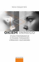 Okładka książki Okiem innego Studia porównawcze o polskiej tożsamości literackiej i kulturowej