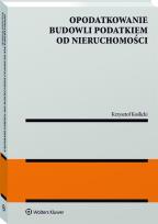 Okładka książki Opodatkowanie budowli podatkiem od nieruchomości