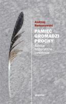 Okładka książki Pamięć gromadzi prochy. Szkice historyczne