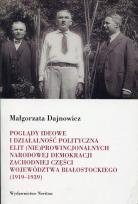 Okładka książki Poglądy ideowe i działalność polityczna elit (nie)prowincjonalnych Narodowej Demokracji
