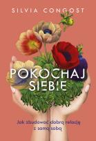 Okładka książki Pokochaj siebie. Jak zbudować dobrą relację z samą sobą