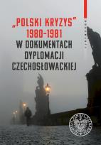 Okładka książki polski kryzys 1980-1981 w dokumentach dyplomacji czechosłowackiej