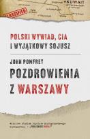 Okładka książki Pozdrowienia z Warszawy. Polski wywiad, CIA i wyjątkowy sojusz