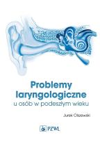 Okładka książki Problemy laryngologiczne u osób w podeszłym wieku