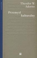 Okładka książki Przemysł kulturalny. Wybrane eseje o kulturze masowej wyd. 2021