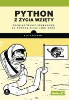 Okładka książki Python z życia wzięty. Rozwiązywanie problemów za pomocą kilku linii kodu