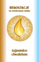 Okładka książki Rekolekcje na różańcowym... Tajemnice chwalebne