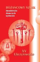 Okładka książki Różańcowy szlak... XV Ukrzyżowanie