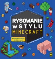 Okładka książki Rysowanie w stylu Minecraft wyd. 2022