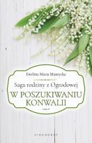 Okładka książki Saga rodziny z Ogrodowej Tom 4. W poszukiwaniu konwalii
