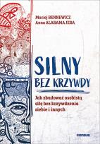 Okładka książki Silny bez krzywdy. Jak zbudować osobistą siłę bez krzywdzenia siebie i innych