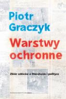 Okładka książki Warstwy ochronne. Zbiór szkiców o literaturze i polityce