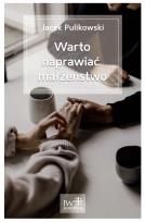Okładka książki Warto naprawiać małżeństwo