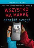 Okładka książki Wszystko ma markę - ODNAJDŹ SWOJĄ!