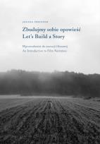 Okładka książki Zbudujmy sobie opowieść. Wprowadzenie do narracji filmowej | Let’s Build a Story. Introduction to Film Narration