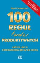 Okładka książki 100 reguł ludzi produktywnych. Krótkie lekcje doprowadzania spraw do końca