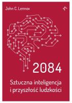 Okładka książki 2084. Sztuczna inteligencja i przyszłość ludzkości