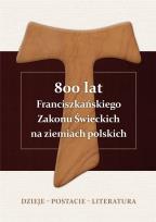 Okładka książki 800 lat Franciszkańskiego Zakonu Świeckich na...