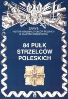 Okładka książki 84 Pułk Strzelców Poleskich Zarys Historii..