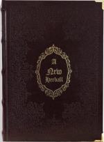 Okładka książki A New Herball. A new Herball, wherin are conteyned the names of Herbes in Greke, Latin, Englysh, Duch Frenche, and in the Potecaries and Herbaries Latin, with the properties degrees and naturall places