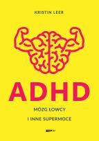 Okładka książki ADHD. Mózg łowcy i inne supermoce