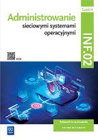 Okładka książki Administrowanie sieciowymi systemami operacyjnymi Kwalifikacja INF.02 Podręcznik Część 4