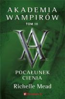 Okładka książki Akademia wampirów T.3 Pocałunek cienia
