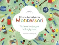 Okładka książki Album dydaktyczny Montessori Zadania rozwijające motorykę małą Podręcznik nauczyciela