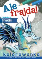 Okładka książki Ale frajda! Wykoloruj smoki