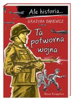 Okładka książki Ale historia Ta potworna wojna