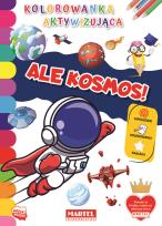 Okładka książki Ale kosmos! Kolorowanka aktywizująca