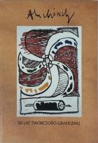Okładka książki Alechinsky. 50 lat twórczości graficznej