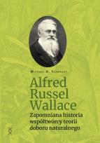 Okładka książki Alfred Russel Wallace. Zapomniana historia...