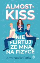 Okładka książki Almost Kiss. Nie flirtuj ze mną na fizyce