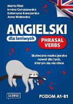 Okładka książki Angielski dla leniwych. Phrasal Verbs. Skuteczna nauka języka nawet dla tych, którym się nie chce