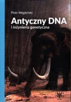 Okładka książki Antyczny DNA i inżynieria genetyczna