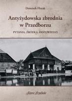 Okładka książki Antyżydowska zbrodnia w Przedborzu