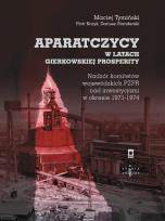 Okładka książki Aparatczycy w latach gierkowskiej prosperity