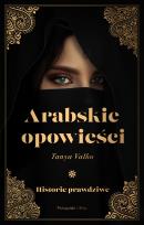 Okładka książki Arabskie opowieści. Historie prawdziwe