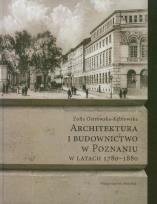 Okładka książki Architektura i budownictwo w Poznaniu w latach 1780-1880