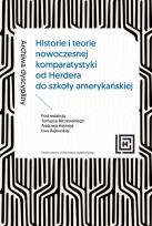 Okładka książki Archiwa dyscypliny. Historie i teorie nowoczesnej komparatystyki od Herdera do szkoły amerykańskiej. Hermeneia