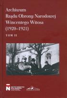 Okładka książki Archiwum Rzadu Obrony Narodowej Wincentego Witosa (1920-1921) Tom 2