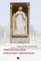 Okładka książki Aretologiczne podstawy pedagogiki