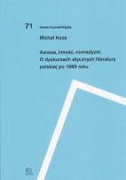 Okładka książki Asceza inność nomadyzm O dyskursach etycznych literatury polskiej po 1989 roku