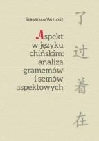 Okładka książki Aspekt w języku chińskim: Analiza gramemów..