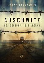 Okładka książki Auschwitz bez cenzury i bez legend