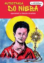 Okładka książki Autostrada do nieba. Opowieść o Karolu Acutisie
