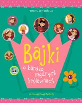 Okładka książki Bajki o bardzo mądrych królewnach