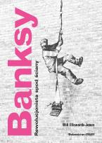 Okładka książki Banksy. Rewolucjonista spod ściany