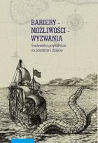 Okładka książki Bariery możliwości wyzwania Środowisko przyrodnicze na przestrzeni dziejów